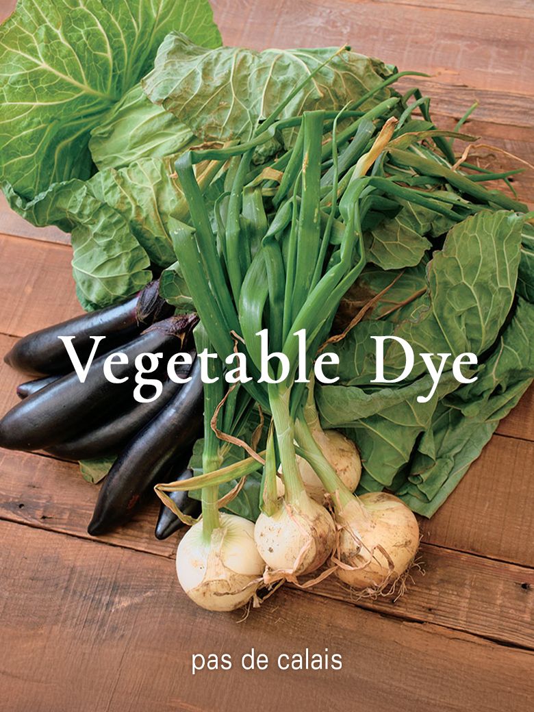 9/5 18:00-販売スタート】Vegetable Dye | pas de calais Online | pas