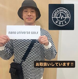 NANO universe GOLF】取り扱い開始☆彡 | ゴルフ5 川口朝日店 | ゴルフ
